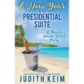 A New Year In The Presidential Suite: A Beach House Hotel Story