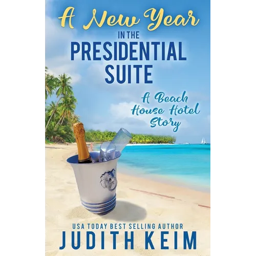 A New Year In The Presidential Suite: A Beach House Hotel Story