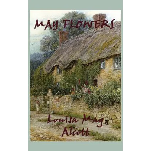 May Flowers: Stories of Character and Moral Growth