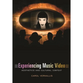 Experiencing Music Video: Aesthetics and Cultural Context