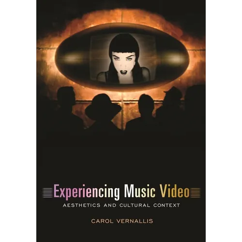 Experiencing Music Video: Aesthetics and Cultural Context