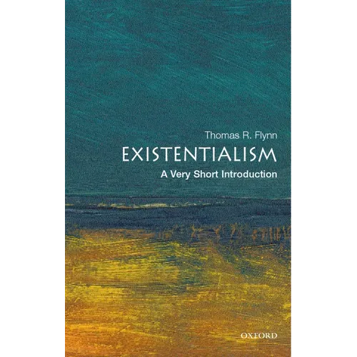 Existentialism: A Very Short Introduction