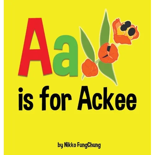 A is for Ackee: Alphabet Book