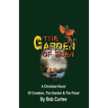 The Garden of Eden: Creation, The Garden and The Flood
