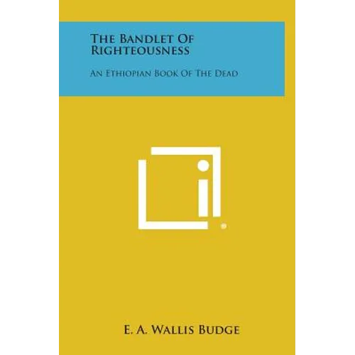 The Bandlet of Righteousness: An Ethiopian Book of the Dead