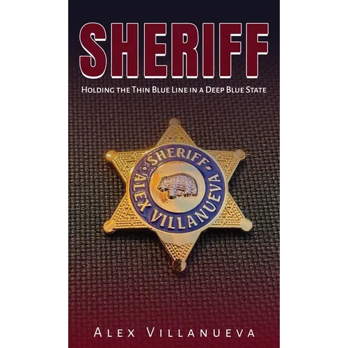 Sheriff: Holding the Thin Blue Line in a Deep Blue State