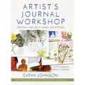 Artist's Journal Workshop: Creating Your Life in Words and Pictures