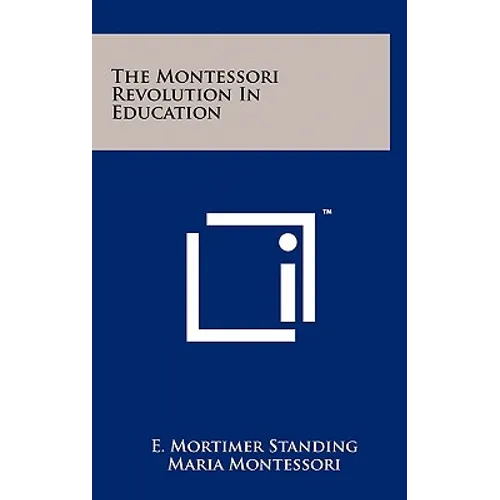 The Montessori Revolution in Education
