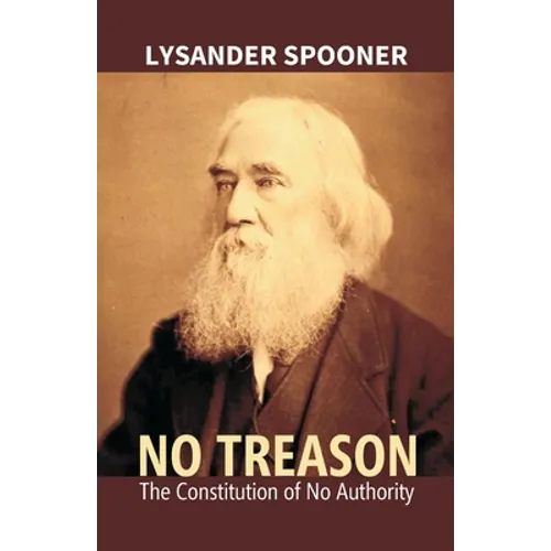 No Treason: The Constitution Of No Authority