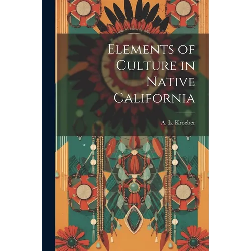 Elements of Culture in Native California