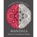 Mandala: Adult Coloring Book: Mandala: Coloring For Relax