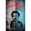Robert Berdella: The True Story of The Kansas City Butcher: Historical Serial Killers and Murderers