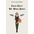From Dust We Were Born