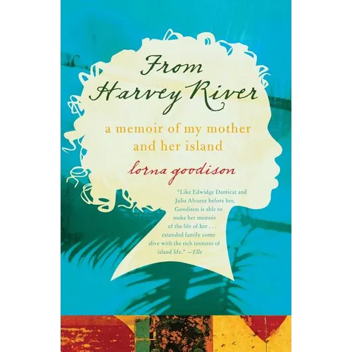 From Harvey River: A Memoir of My Mother and Her Island