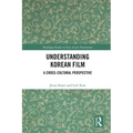 Understanding Korean Film: A Cross-Cultural Perspective