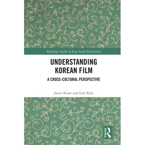 Understanding Korean Film: A Cross-Cultural Perspective