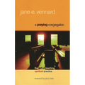 A Praying Congregation: The Art of Teaching Spiritual Practice