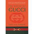 House of Gucci: A Sensational Story of Murder, Madness, Glamour, and Greed