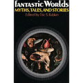 Fantastic Worlds: Myths, Tales, and Stories