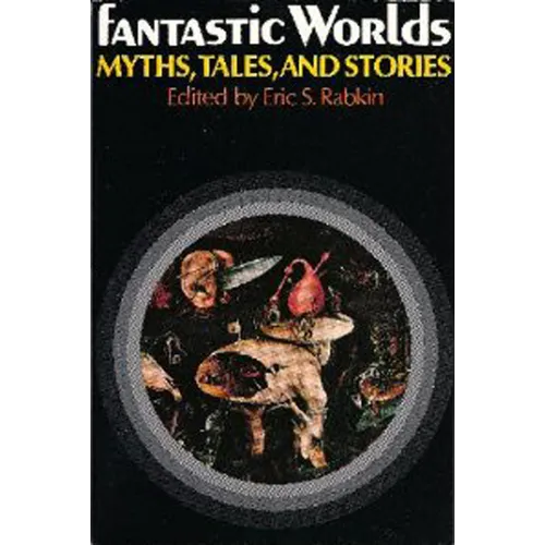 Fantastic Worlds: Myths, Tales, and Stories