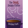 The Devil Drinks Coffee