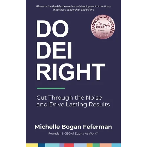 Do DEI Right: Cut Through the Noise and Drive Lasting Results