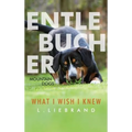 Entlebucher Mountain Dogs - What I Wish I Knew