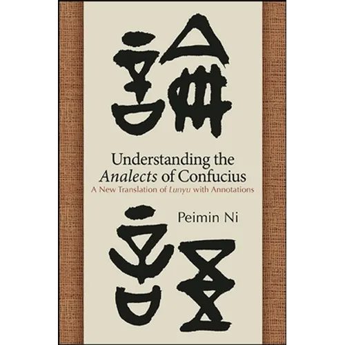 Understanding the Analects of Confucius: A New Translation of Lunyu with Annotations