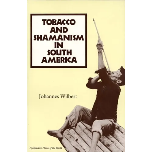 Tobacco and Shamanism in South America