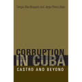 Corruption in Cuba: Castro and Beyond