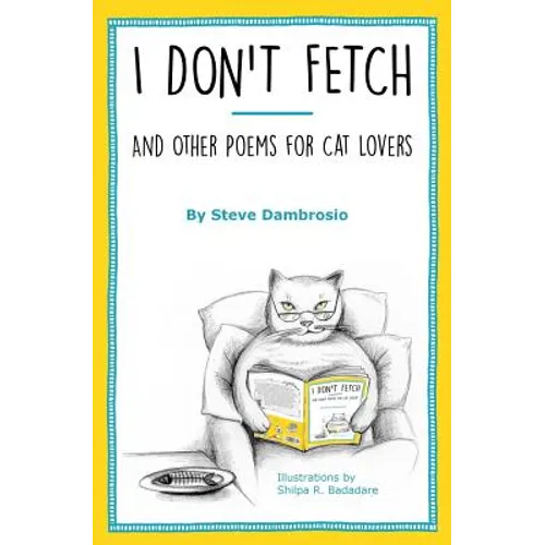 I Don't Fetch: And Other Poems for Cat Lovers