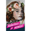 Moonstruck at Midnight
