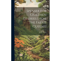 Spenser for Children [Stories From the Faerie Queene]