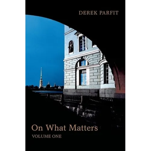 On What Matters: Volume One