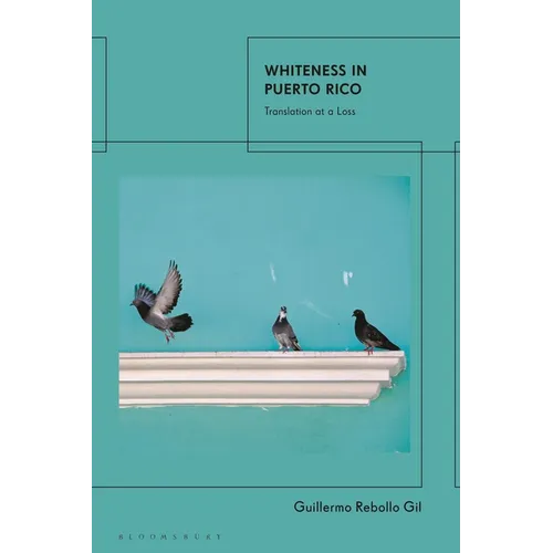 Whiteness In Puerto Rico: Translation at a Loss
