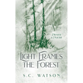 Light Frames the Forest: Prayer and Poetry