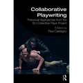 Collaborative Playwriting: Polyvocal Approaches from the EU Collective Plays Project