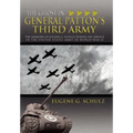 The Ghost in General Patton's Third Army: The Memoirs of Eugene G. Schulz During His Service in the United States Army in World War II