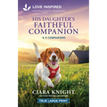 His Daughter's Faithful Companion: An Uplifting Inspirational Romance