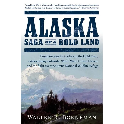 Alaska: Saga of a Bold Land