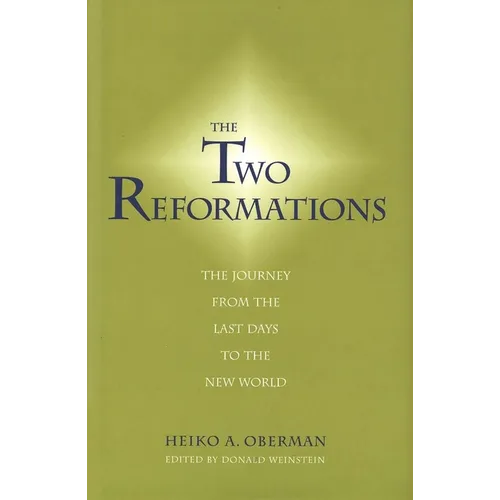 Two Reformations: The Journey from the Last Days to the New World