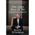 The Joke Was On Me: A Comedian's Memoir