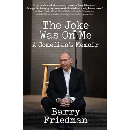 The Joke Was On Me: A Comedian's Memoir
