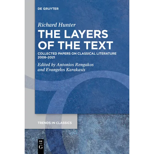 The Layers of the Text: Collected Papers on Classical Literature 2008-2021