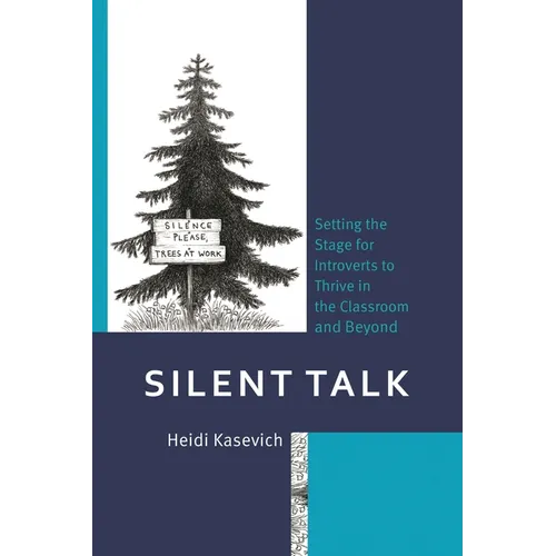 Silent Talk: Setting the Stage for Introverts to Thrive in the Classroom and Beyond