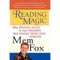 Reading Magic: Why Reading Aloud to Our Children Will Change Their Lives Forever
