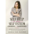 Self Help for Women: Self-Esteem, Confidence and Assertiveness (3 in 1): Workbook and Training in Self-Love and Self-Acceptance to Stop Dou