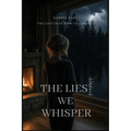 The Lies We Whisper