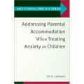 Addressing Parental Accommodation When Treating Anxiety in Children