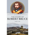 The Story of Robert Bruce